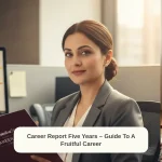 Career Report Five Years – Guide To A Fruitful Career